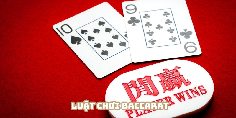 Cách chơi baccarat với luật lệ cơ bản